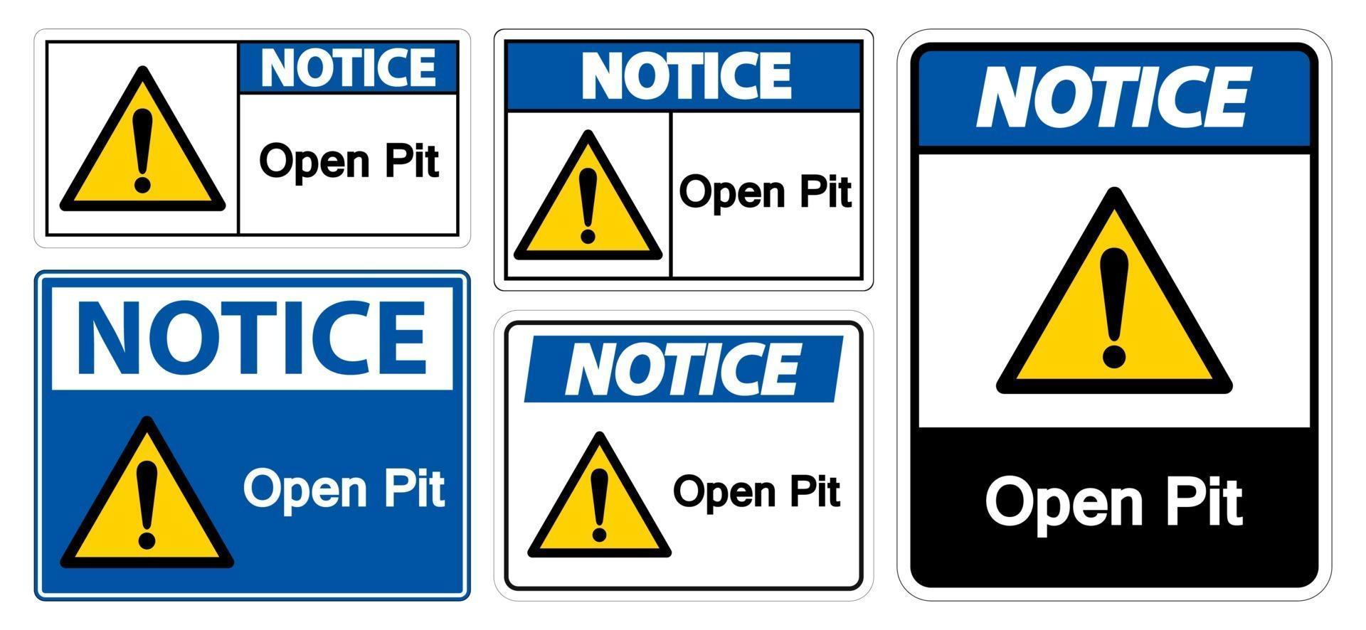 Notice Open Pit Sign set vector