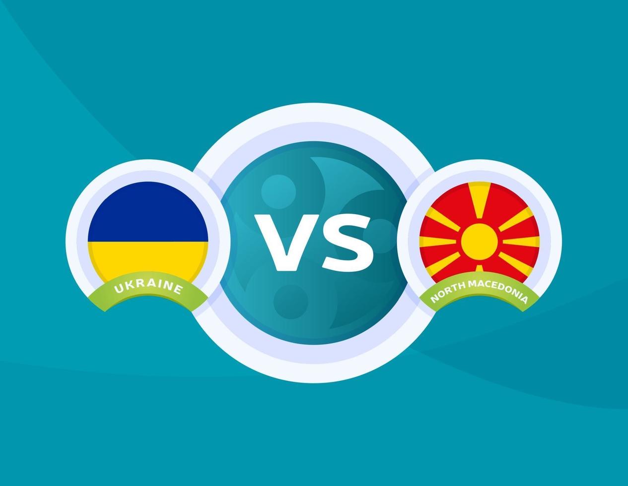 ukraine vs north Macedonia vector