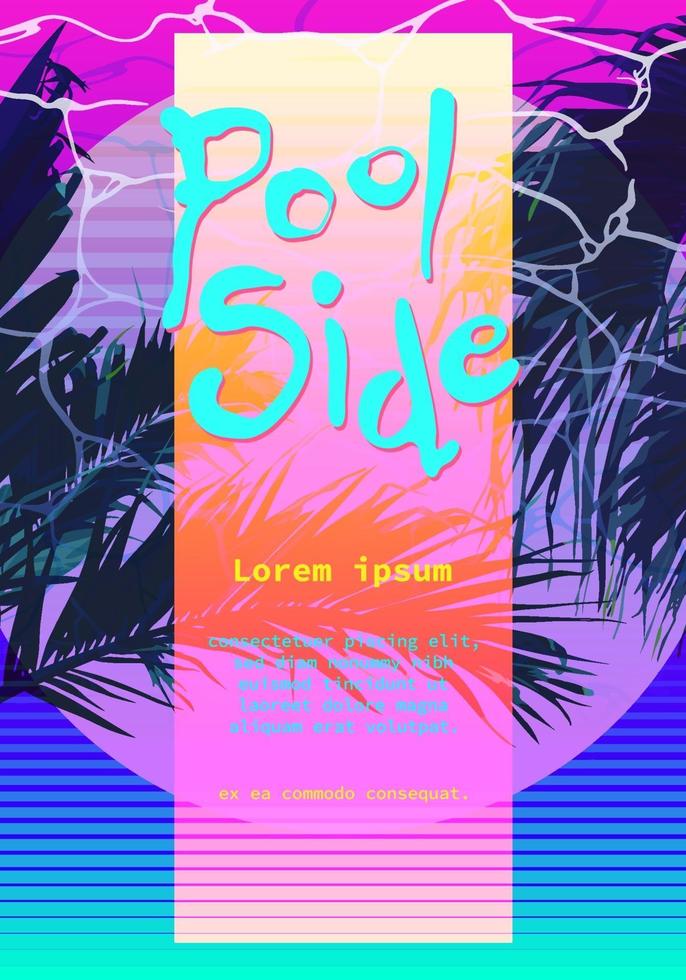 Modern retro artistic flyer, poster Pool side super neon colorful 80s 90s style. vector graphic template