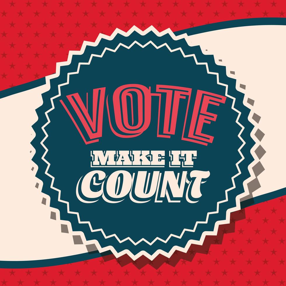 Vote make it count on seal stamp vector design