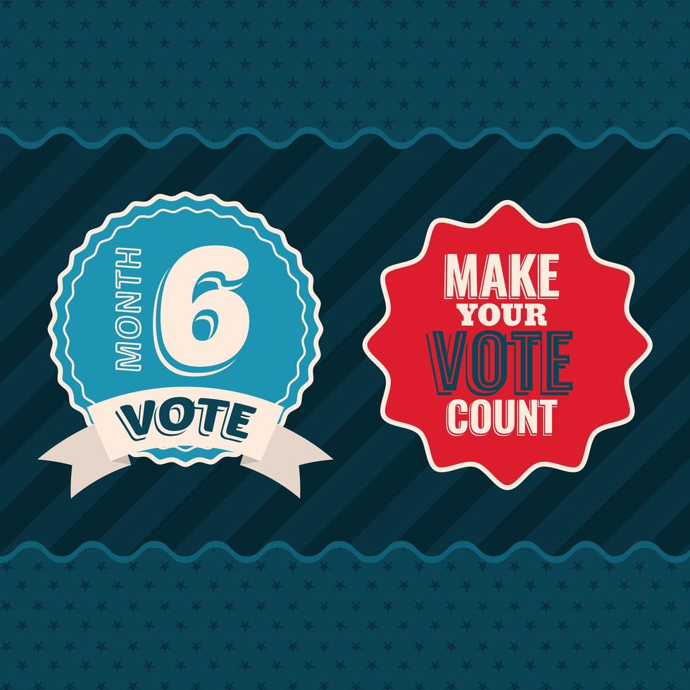 Vote el mes 6 y haga que su voto cuente con el diseño vectorial de sellos de sello vector