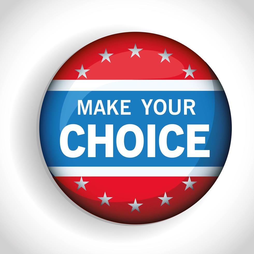 Presidential election usa make your choice vote button vector design