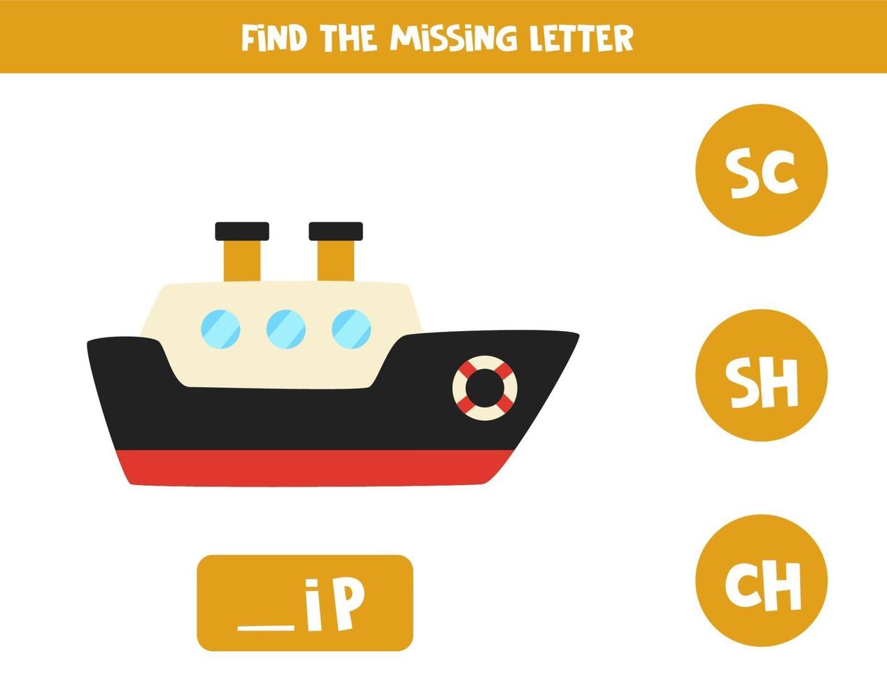 Find missing letter with cartoon ship. Spelling worksheet. vector