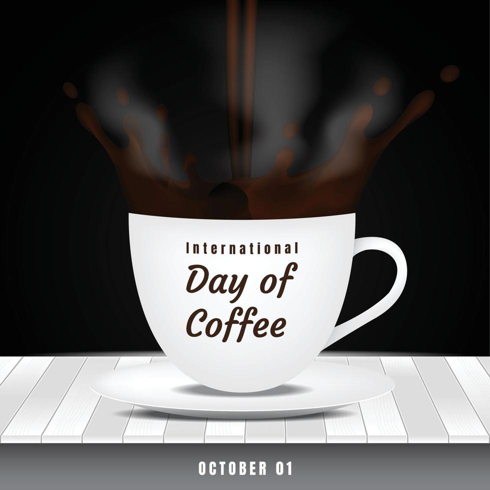 International day of coffee with splashes of coffee and steam illustration vector