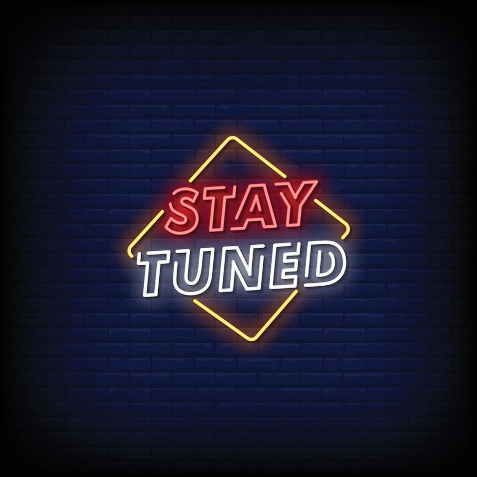 Stay Tuned Neon Signs Style Text Vector