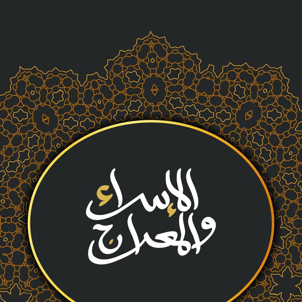 Isra' and Mi'raj Arabic Islamic background art paper. Isra and Mi'raj with mandala vector art illustration