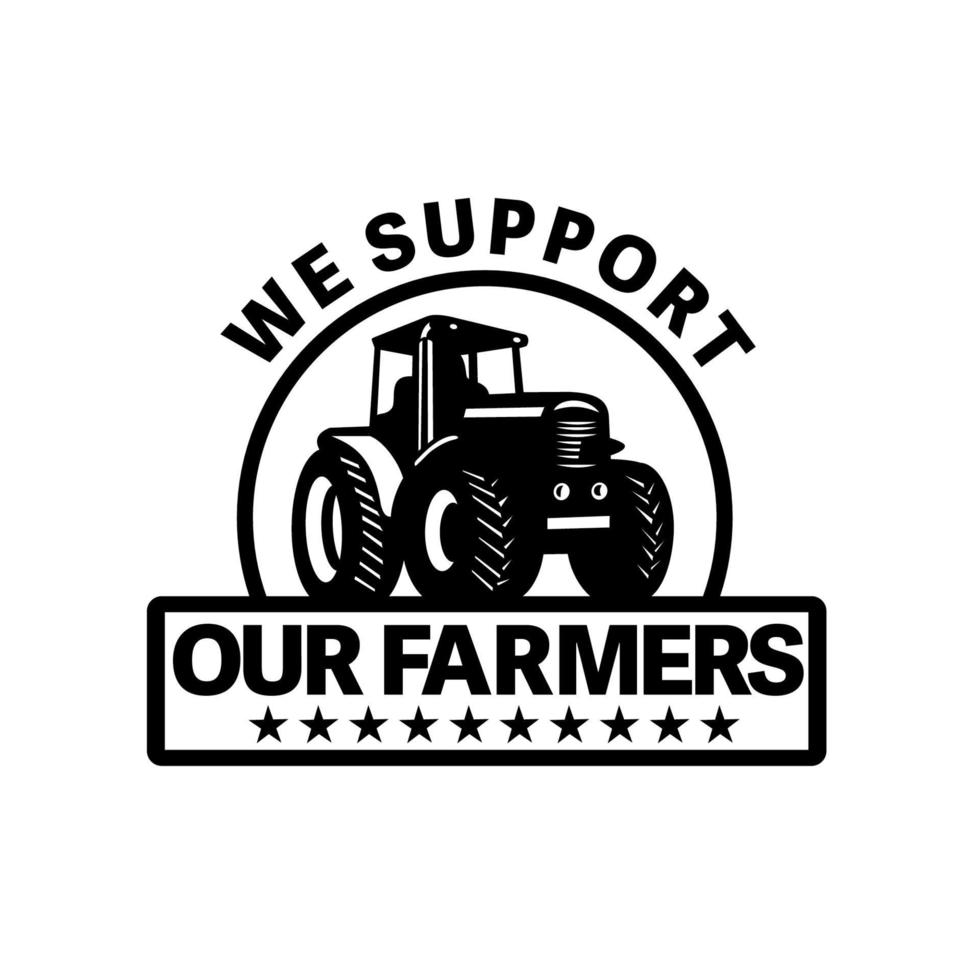 Farm Tractor Plowing Field with Words We Support Our Farmers Set Inside Circle  Done in Retro Style vector