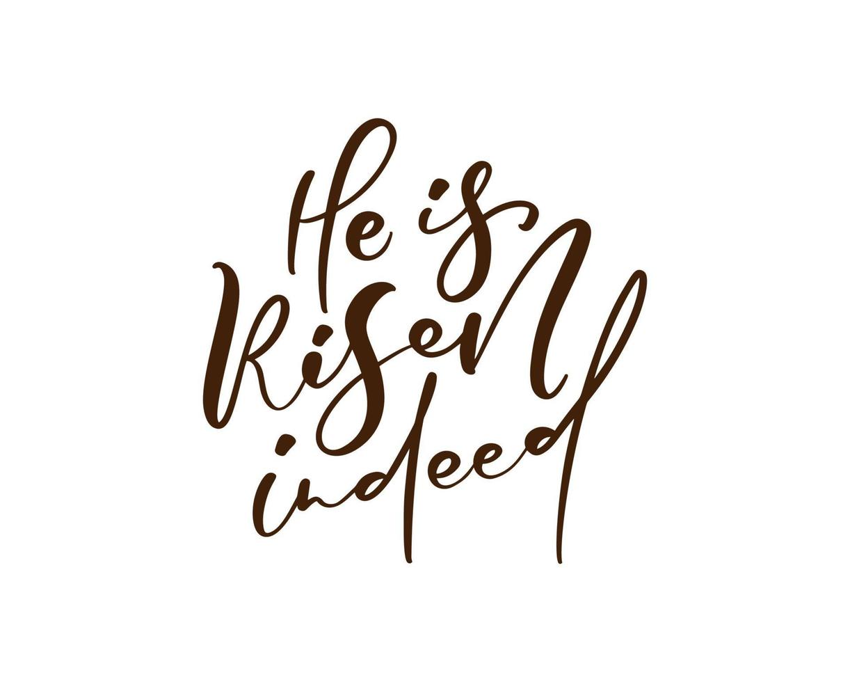 Hand drawn He is Risen indeed calligraphy lettering vector Easter text. Jesus illustration Greeting Card. Typographic phrase Handmade quote on isolated white background