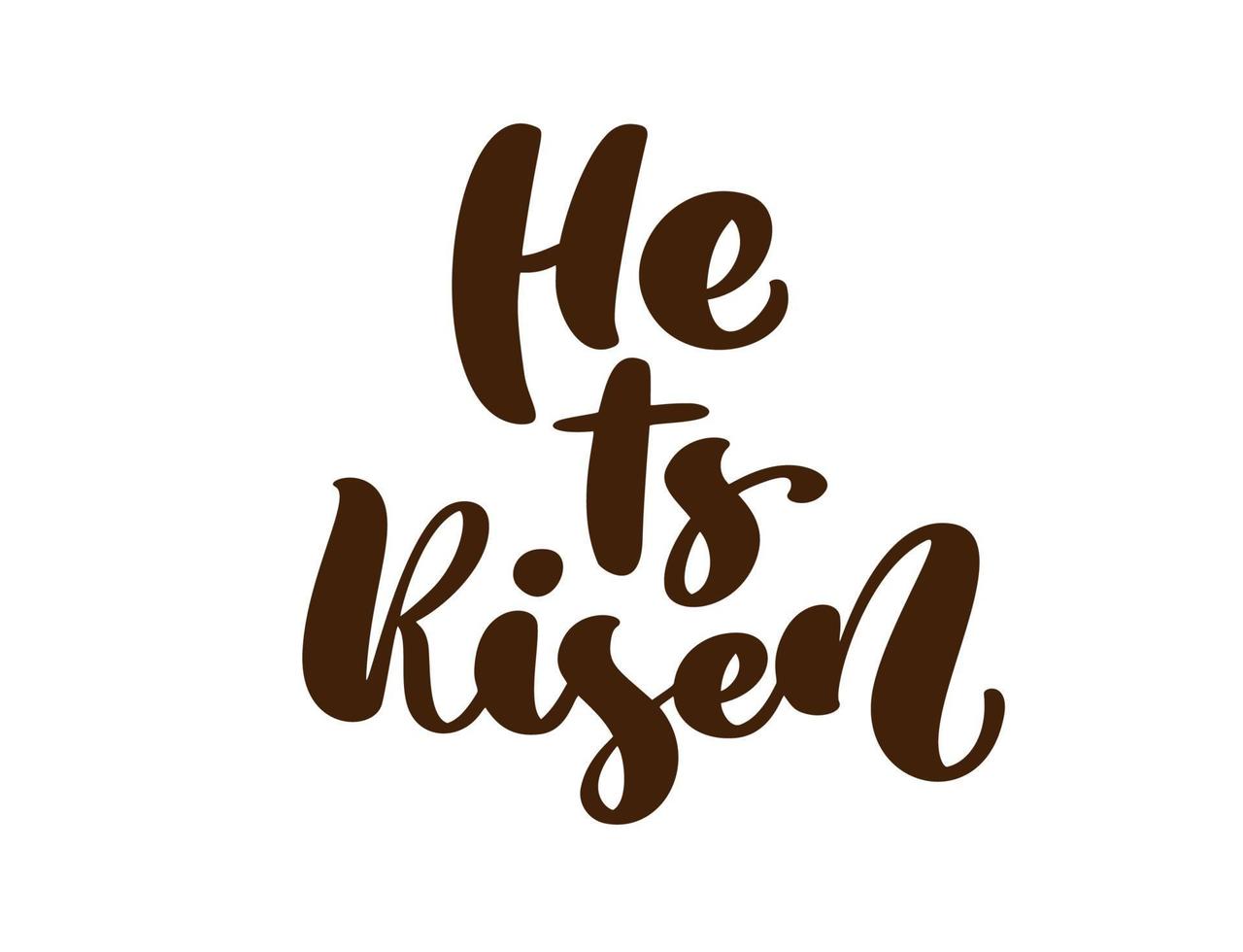 Hand drawn He is Risen Easter Calligraphy lettering Vector text. Christ illustration Greeting Card. Typographical phrase Handmade quote on isolated white background