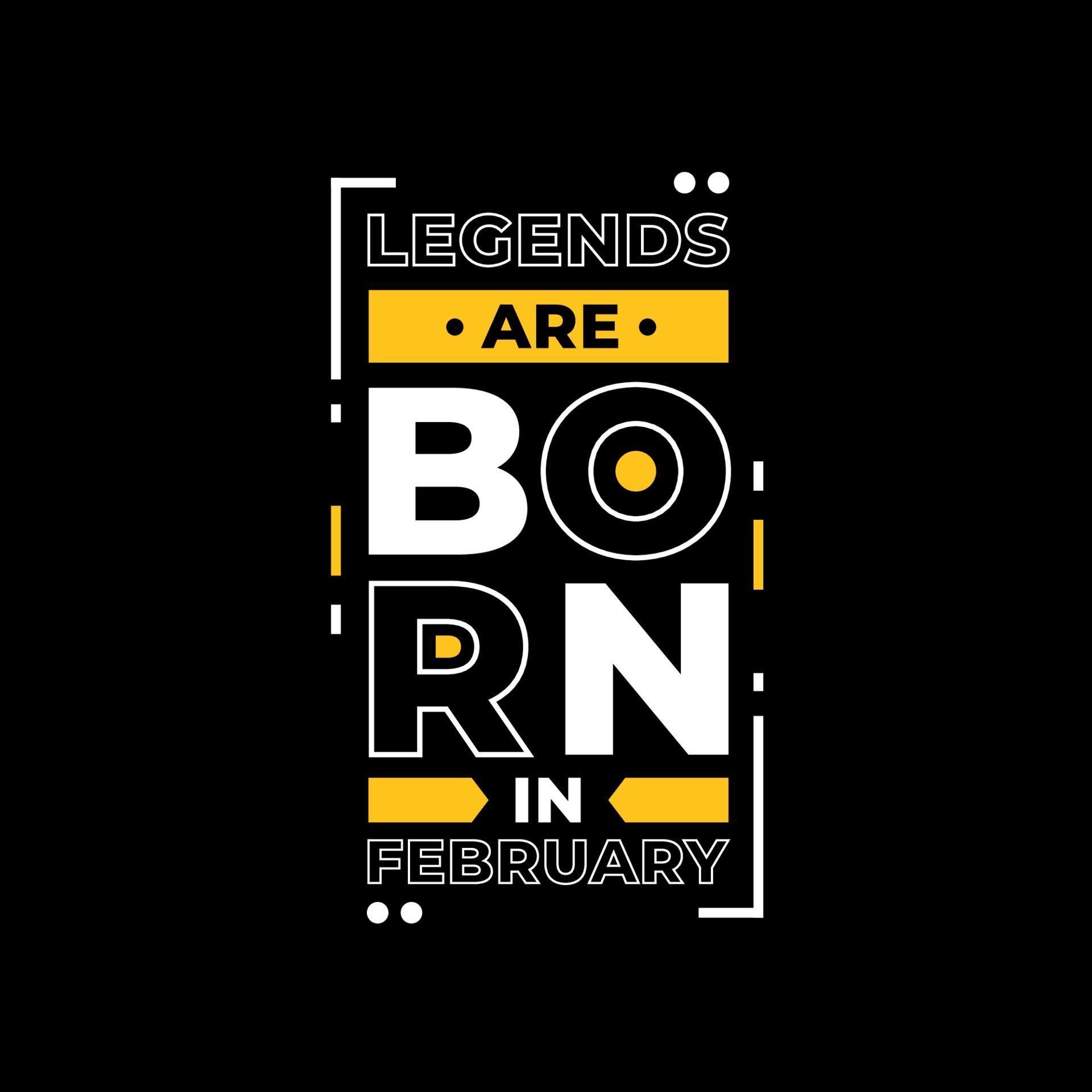 Legends are born in february modern apparel design 2151759 Vector Art