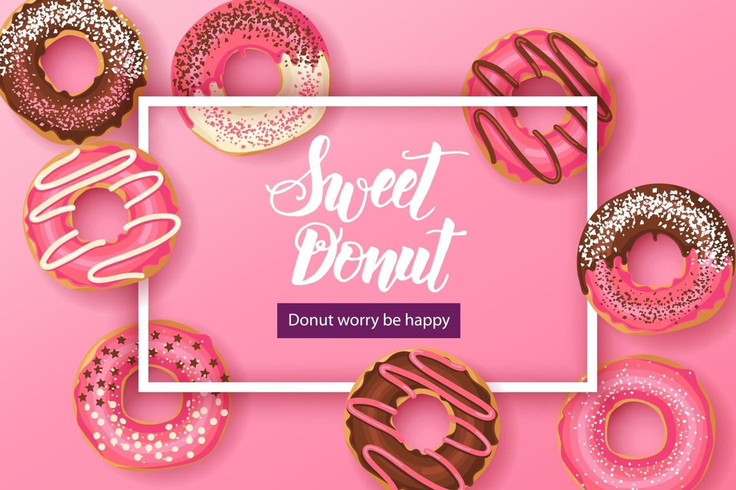 fondo dulce con cita inspiradora y motivadora hecha a mano donas dulces, rosquilla se preocupe sea feliz con donas glaseadas rosa con chocolate y polvo. diseño de alimentos vector