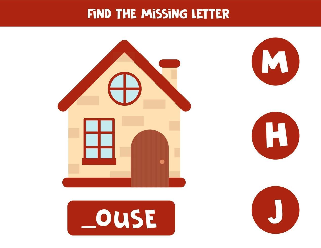 Find missing letter and write it down. Cute cartoon house. vector