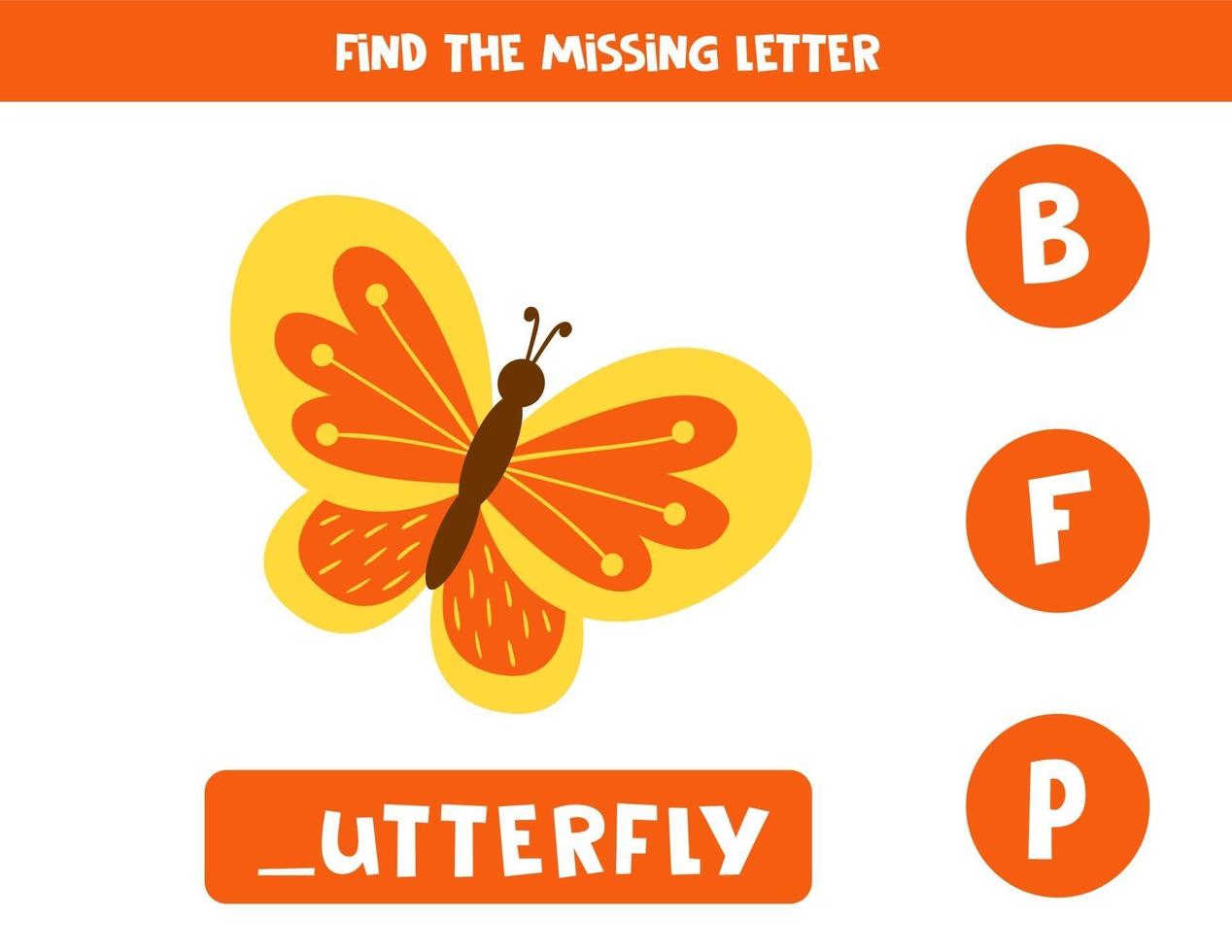 Find missing letter and write it down. Cute cartoon butterfly. vector