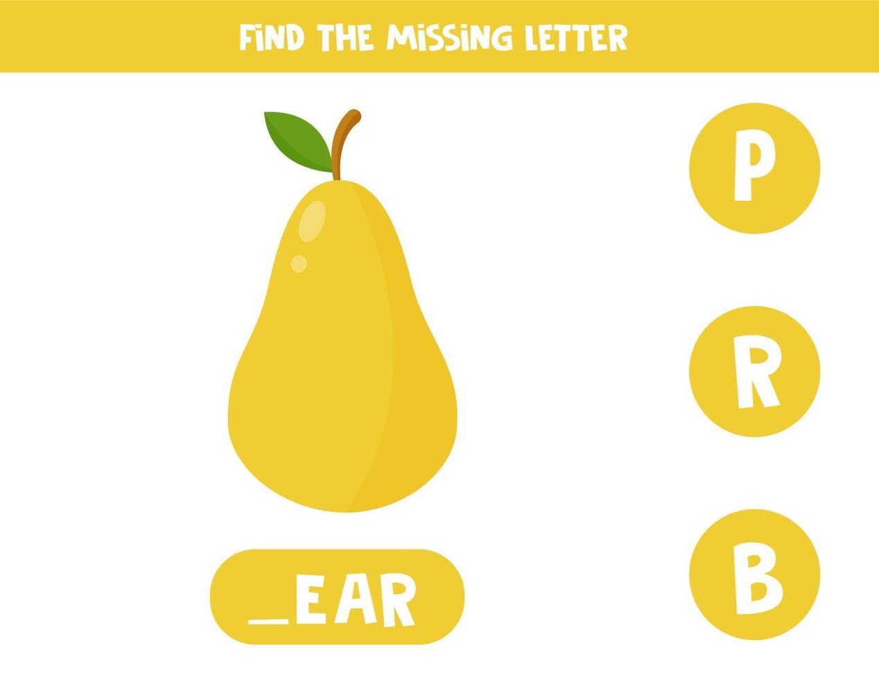 Find missing letter and write it down. Cute cartoon pear. vector