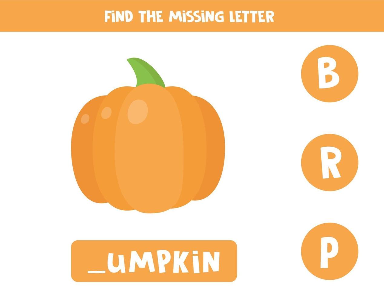 Find missing letter and write it down. Cute cartoon pumpkin. vector