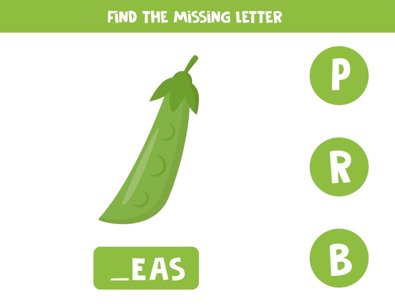 Find missing letter and write it down. Cute cartoon green peas. vector