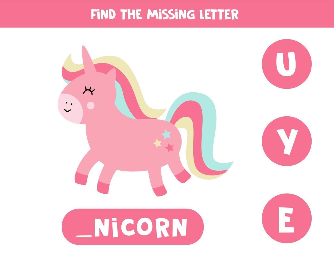 Find missing letter and write it down. Cute pink unicorn. vector