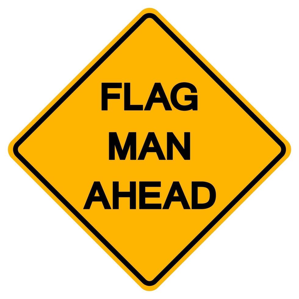 Flag Men Ahead Traffic Road Symbol Sign Isolate on White Background,Vector Illustration vector