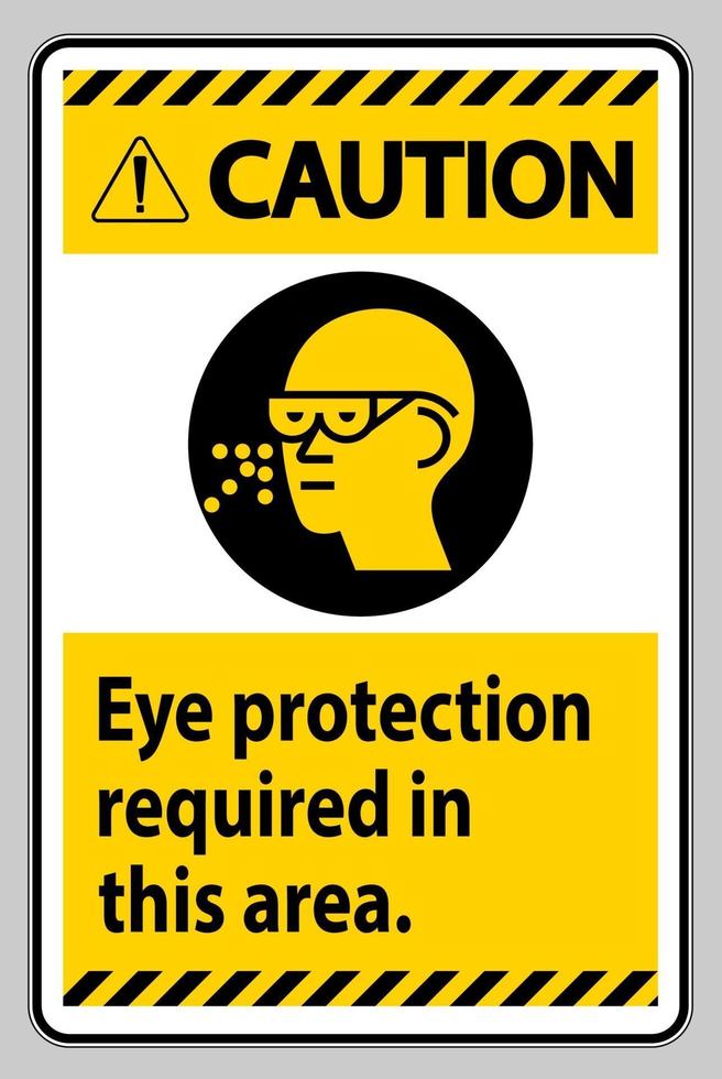 Caution Sign Eye Protection Required In This Area vector