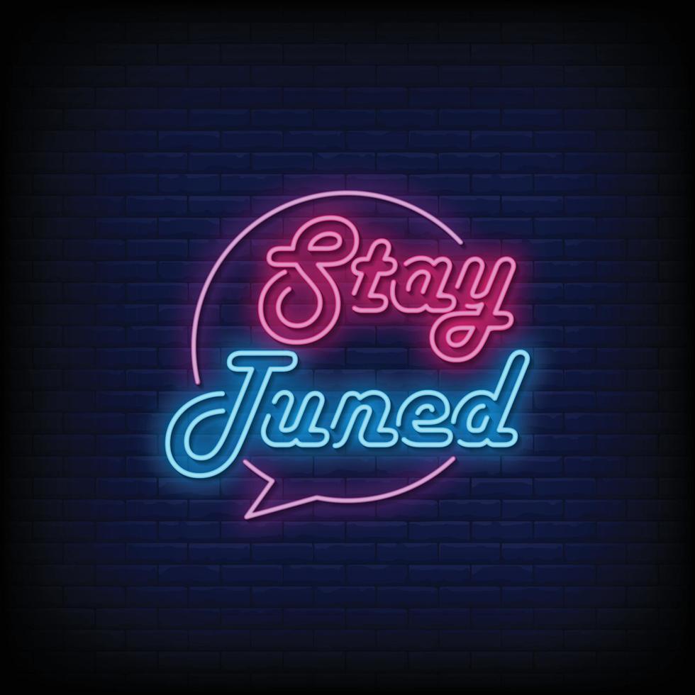 Stay Tuned Neon Signs Style Text Vector