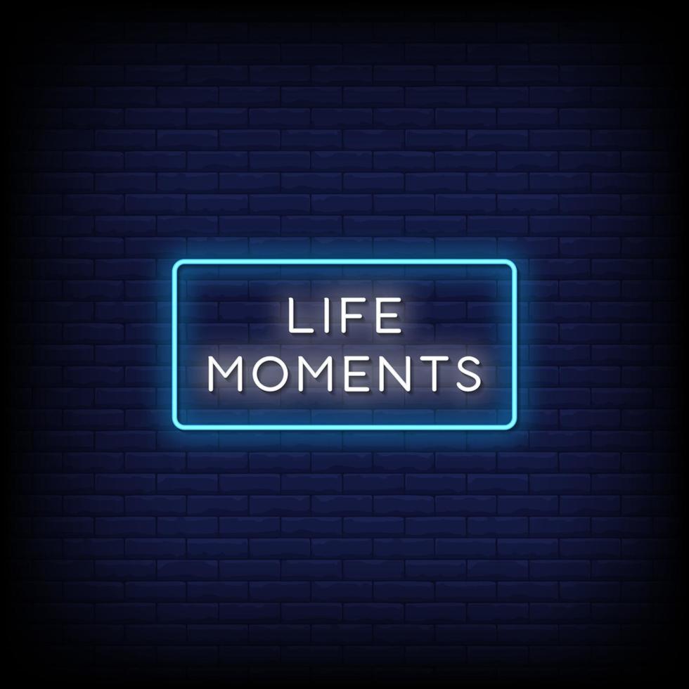 Life Moments Neon Signs Style Text Vector