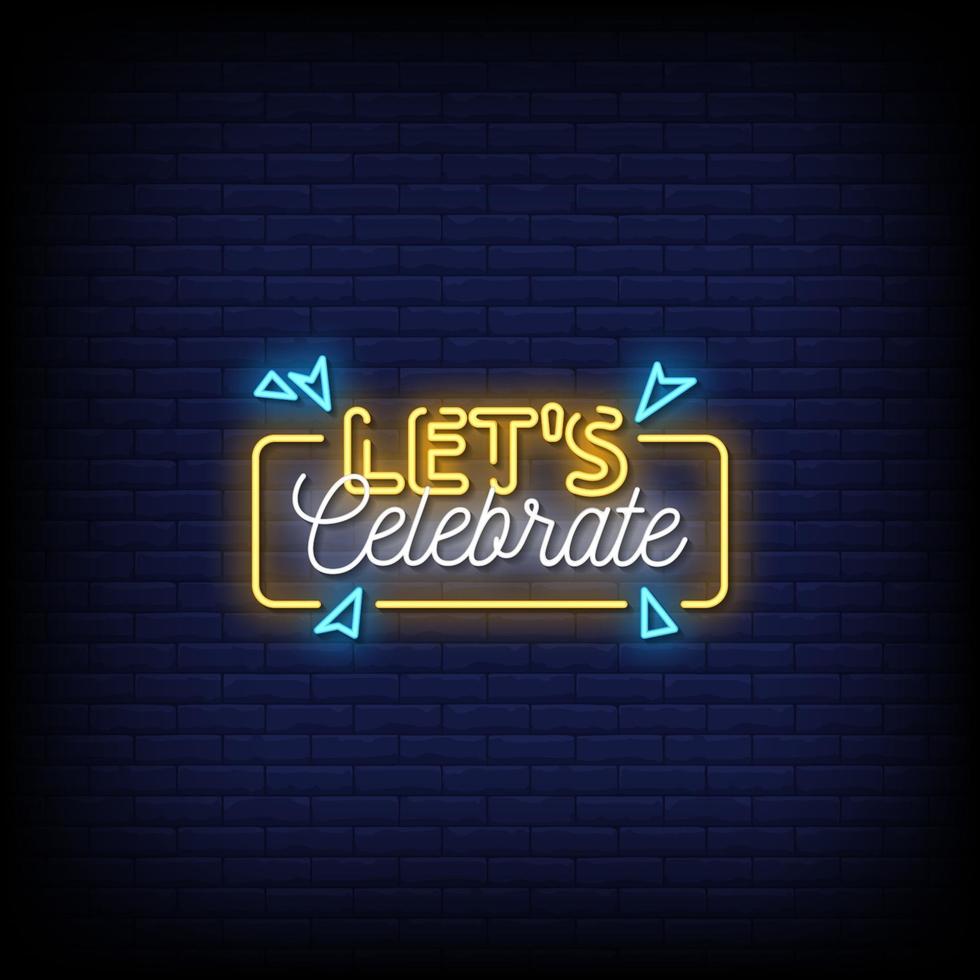 Let's Celebrate Neon Signs Style Text Vector