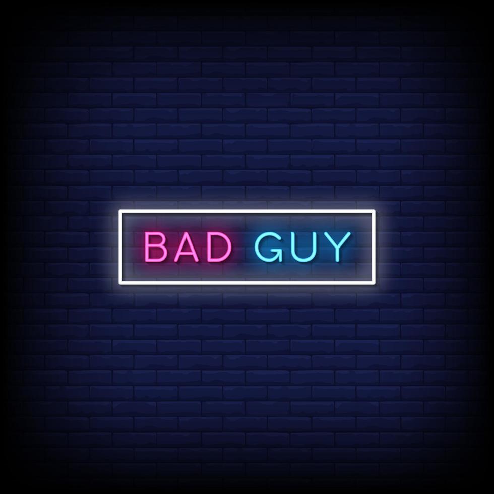 Bad Guy Neon Signs Style Text Vector