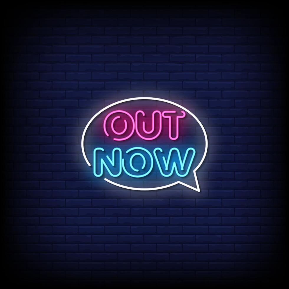 Out Now Neon Signs Style Text Vector