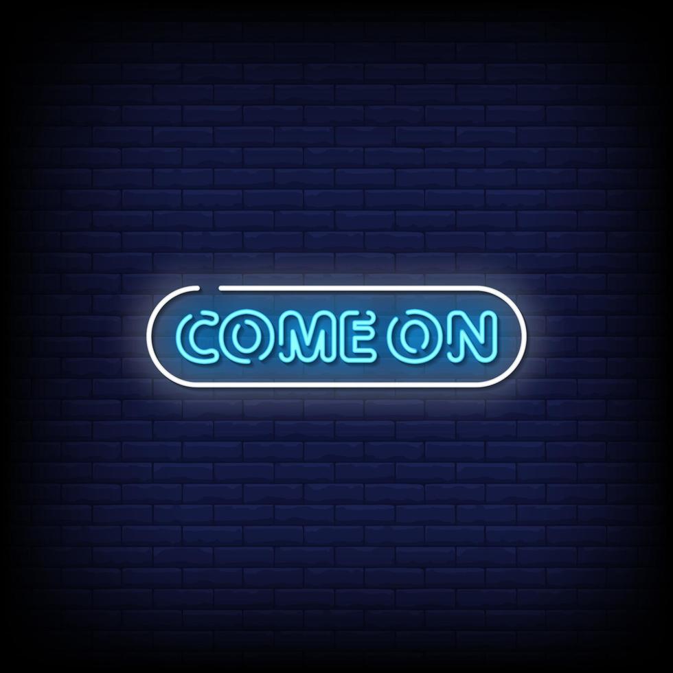 Come On Neon Signs Style Text Vector