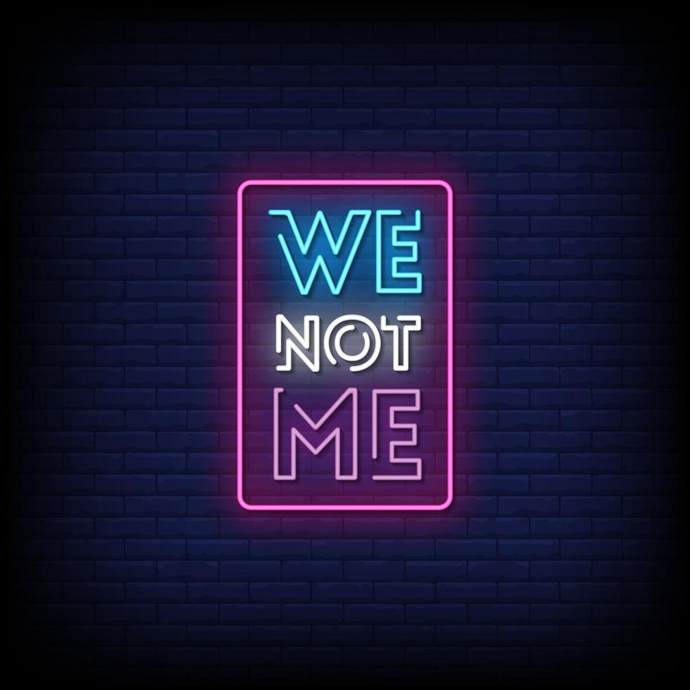 We Not Me Neon Signs Style Text Vector