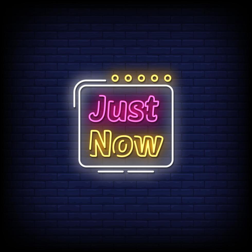 Just Now Neon Signs Style Text Vector