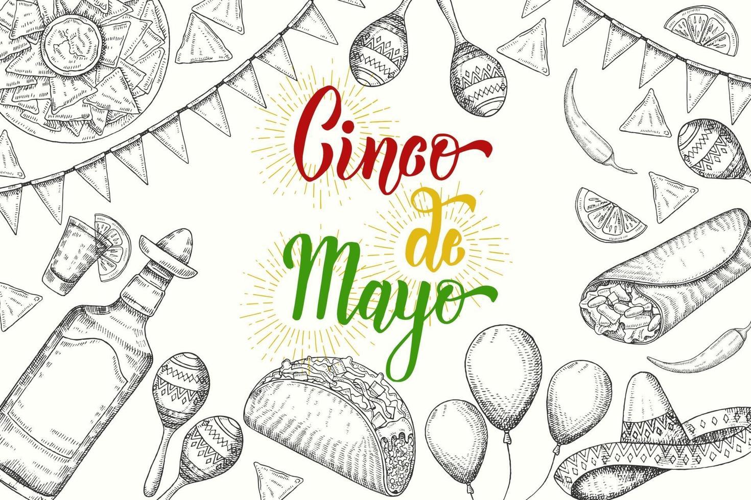 Cinco de Mayo Festive background with  hand drawn symbols - chili pepper, maracas, sombrero, nachos, tacos, burritos, tequila, balloons isolated on white. Hand made lettering. vector