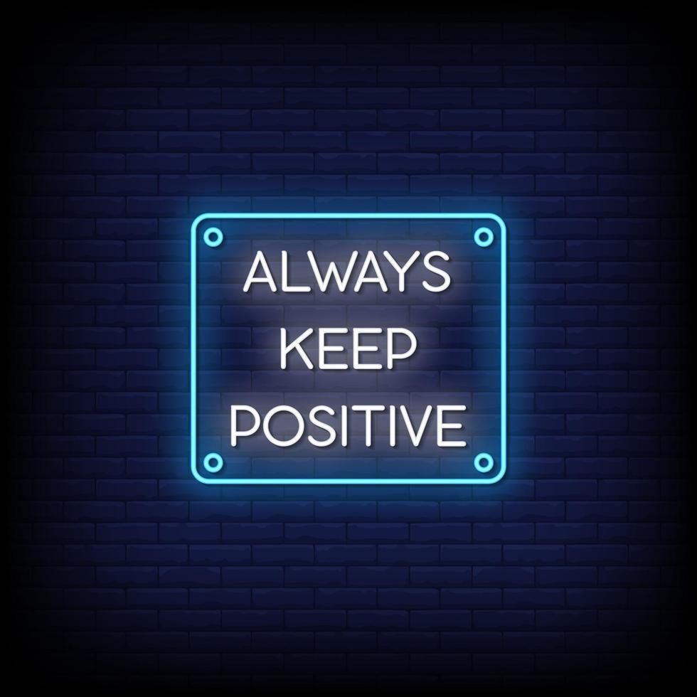 Always Keep Positive Neon Signs Style Text Vector