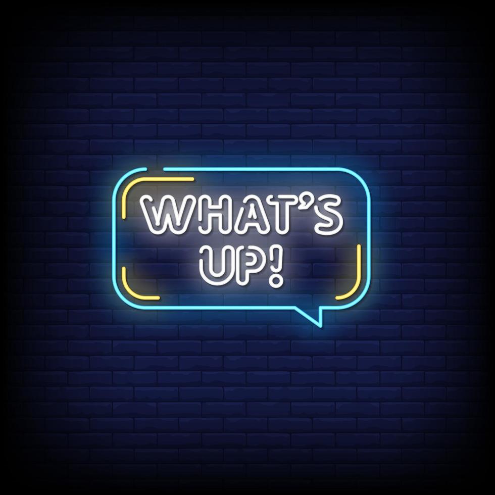 What's Up Neon Signs Style Text Vector