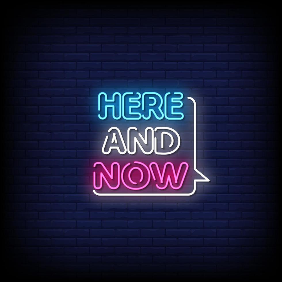 Here And Now Neon Signs Style Text Vector