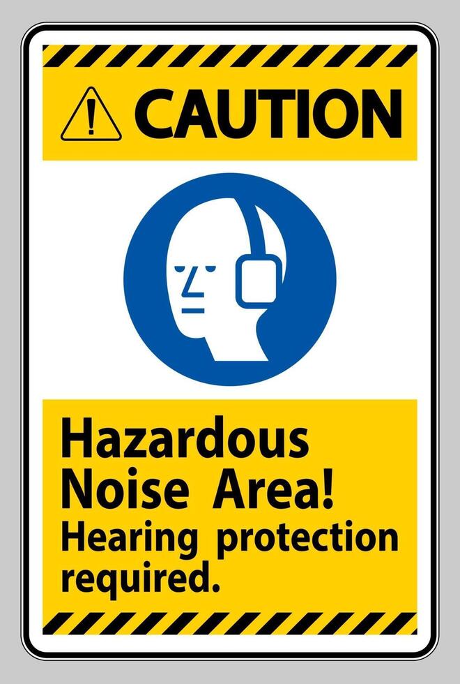 Caution Sign Hazardous Noise Area, Hearing Protection Required vector