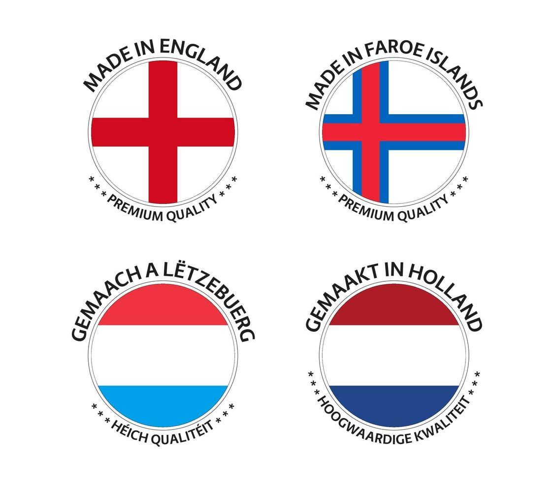 juego de cuatro pegatinas en inglés, islas feroe, luxemburgués y holandés. fabricado en inglaterra, fabricado en las islas feroe, fabricado en luxemburgo y fabricado en los países bajos. iconos simples con banderas aisladas sobre un fondo blanco vector