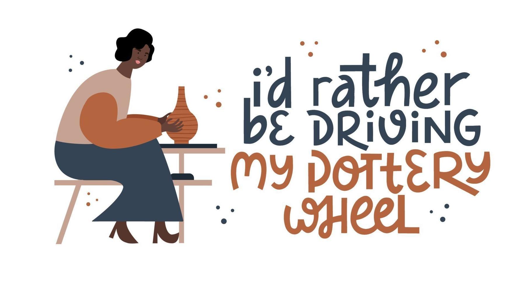 Pottery quote and black girl vector illustration.