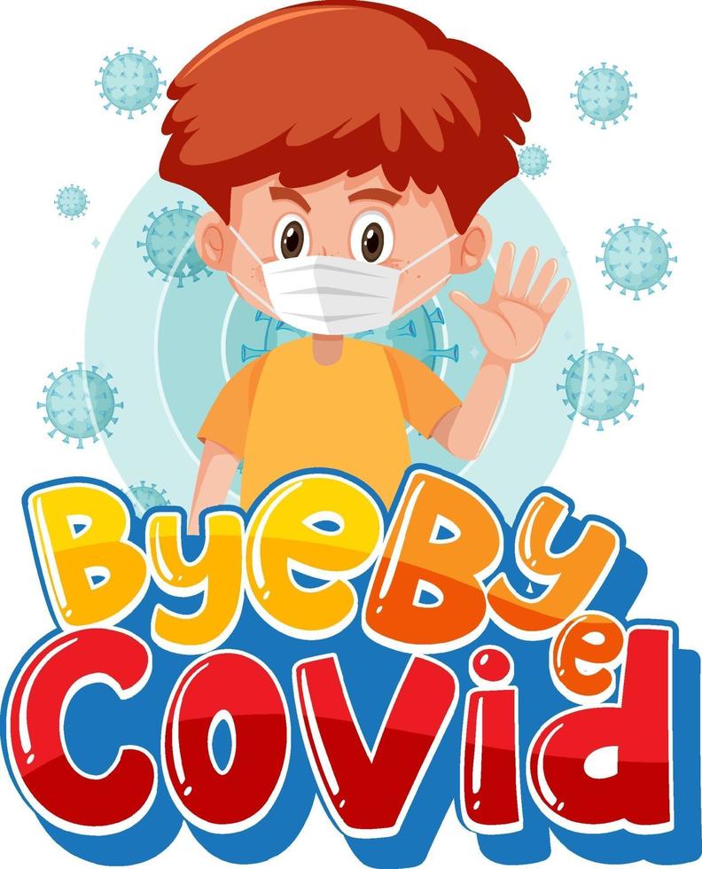 Bye Bye Covid font with a boy wearing mask vector