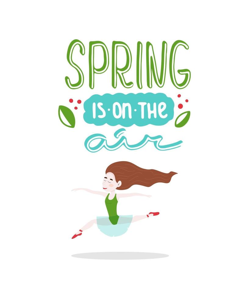la primavera está en el aire - letras y bailarina de ballet joven. ilustración vectorial para el diseño de carteles, pancartas, postales, impresión vector
