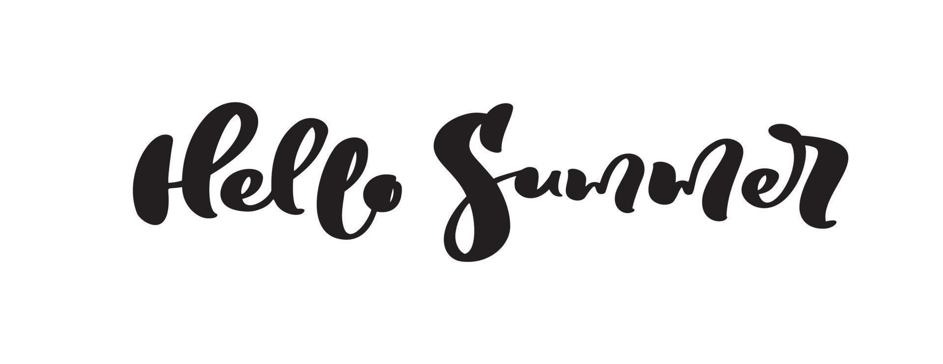 Calligraphy lettering brush text Hello Summer. Vector Hand Drawn Isolated phrase. Illustration doodle sketch isolated design for greeting card, print
