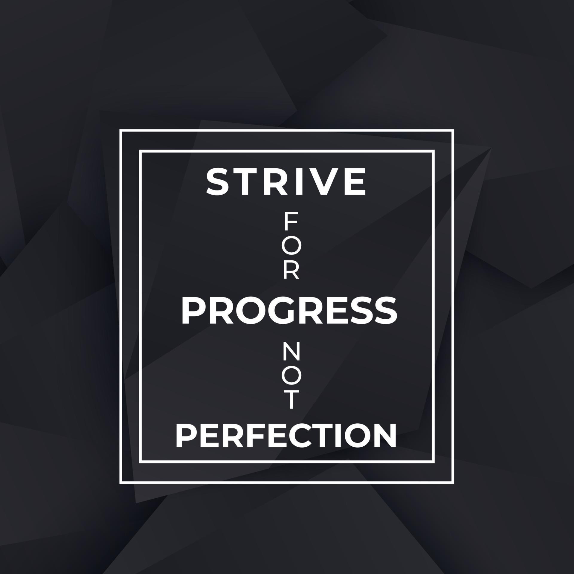 strive for progress not perfection, poster with motivational quote