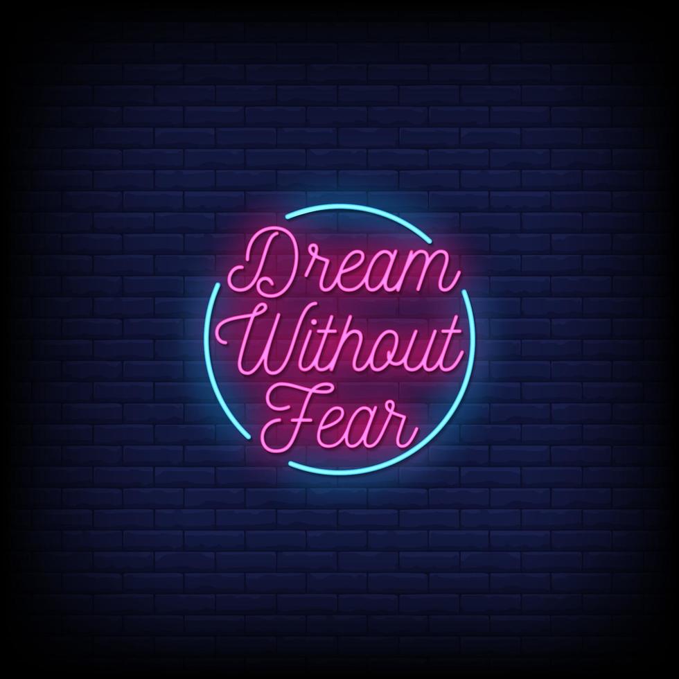 Dream Without Fear Neon Signs Style Text Vector