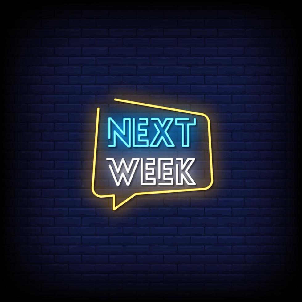 Next Week Neon Signs Style Text Vector