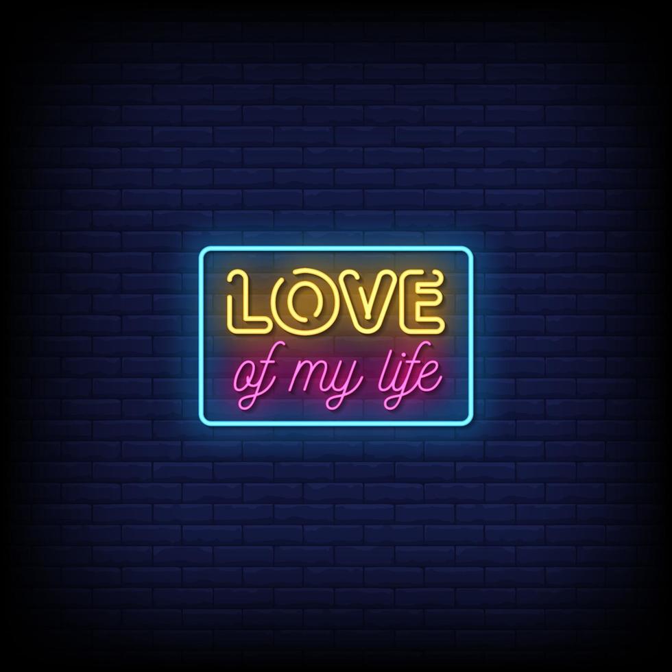 Love Of My Life Neon Signs Style Text Vector