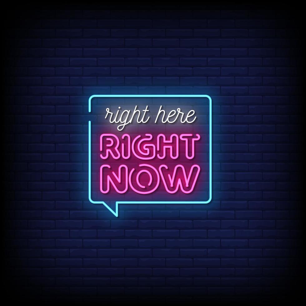 Right Here Right Now Neon Signs Style Text Vector