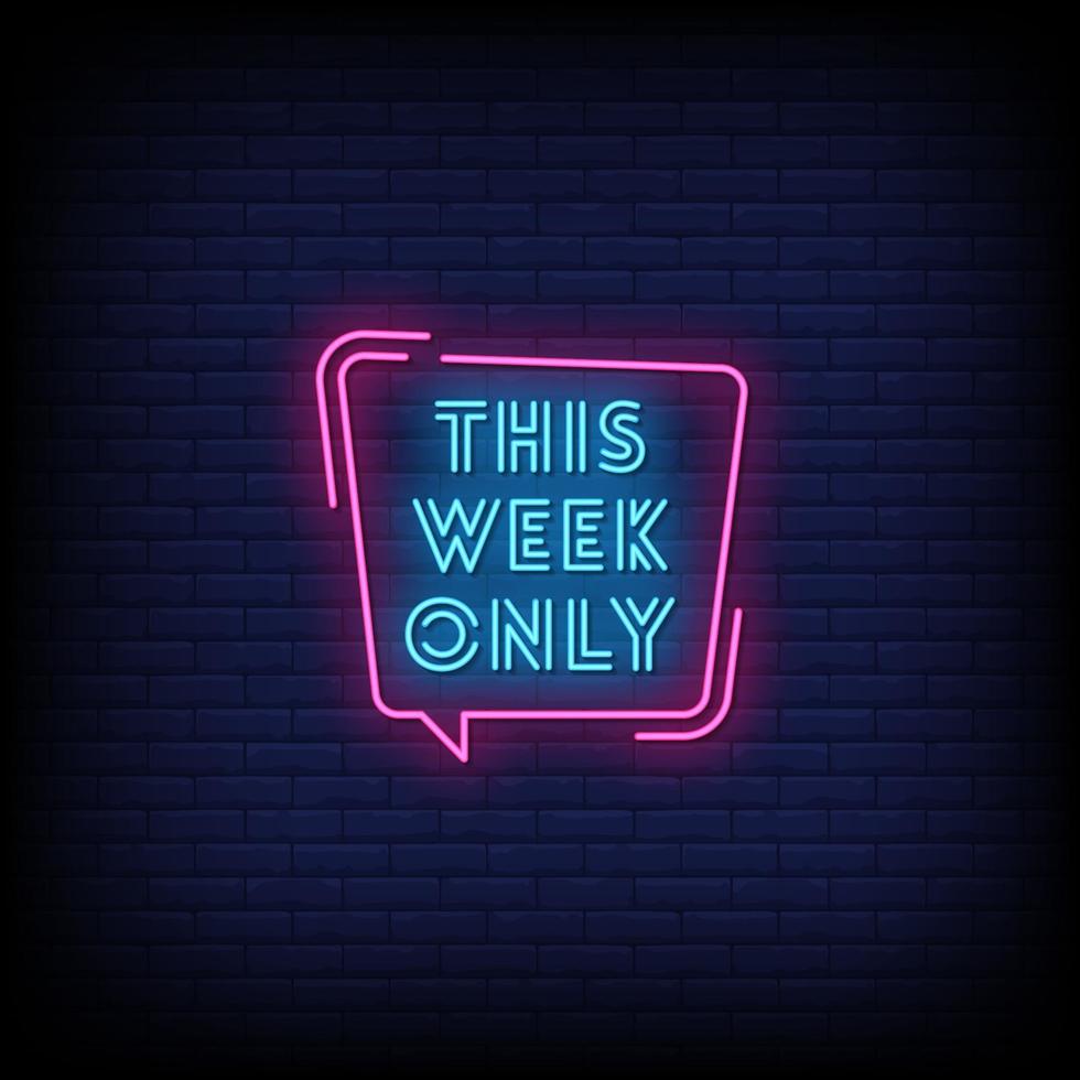 This Week OnlyNeon Signs Style Text Vector