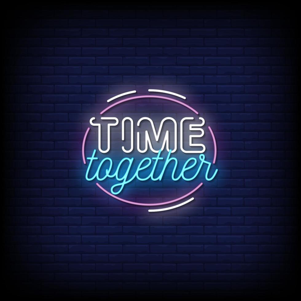Time Together Neon Signs Style Text Vector