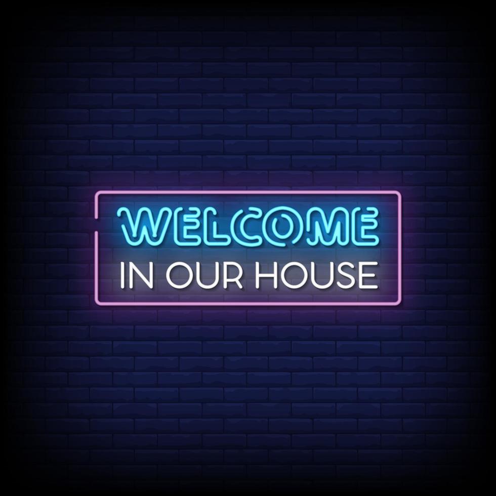 Welcome in our House Neon Signs Style Text Vector