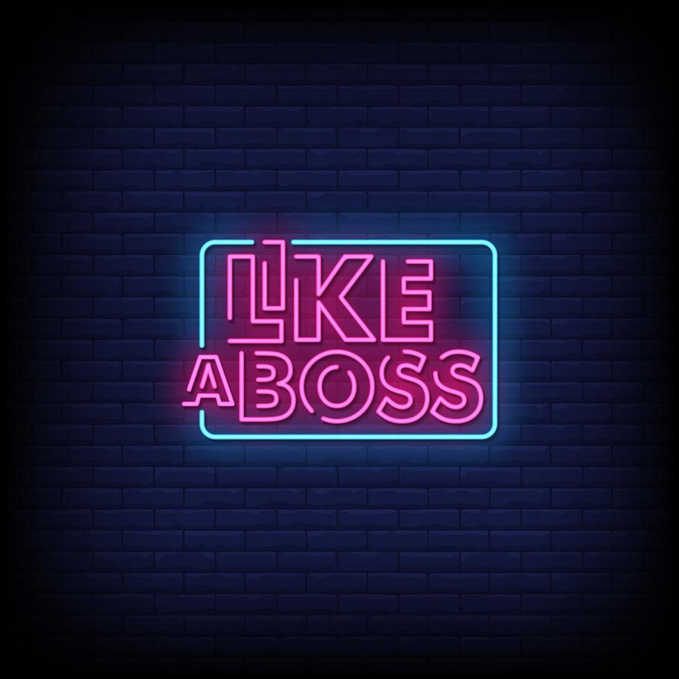 Like a Boss Neon Signs Style Text Vector